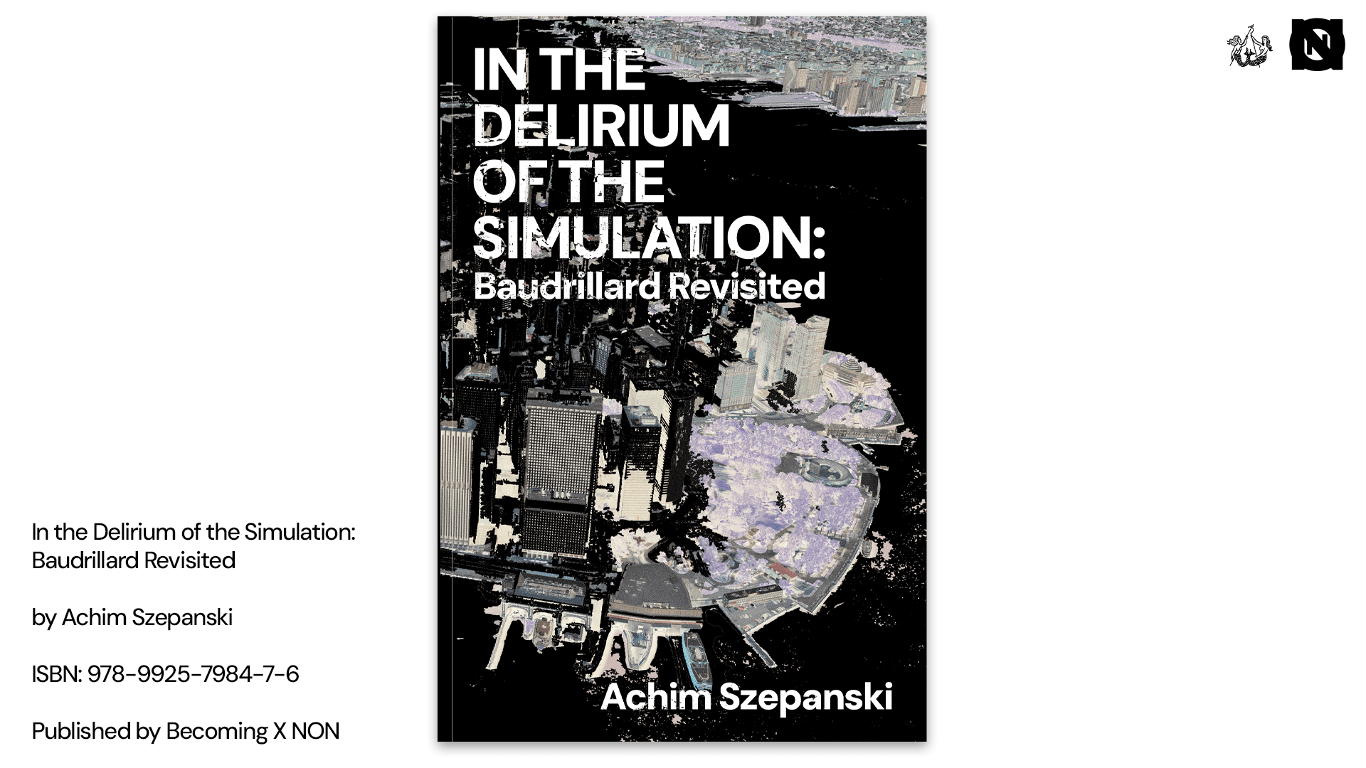 In the Delirium of the Simulation: Baudrillard Revisited by Achim Szepanski